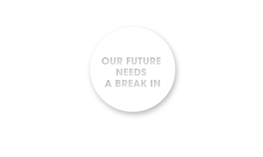 Our future needs a break in